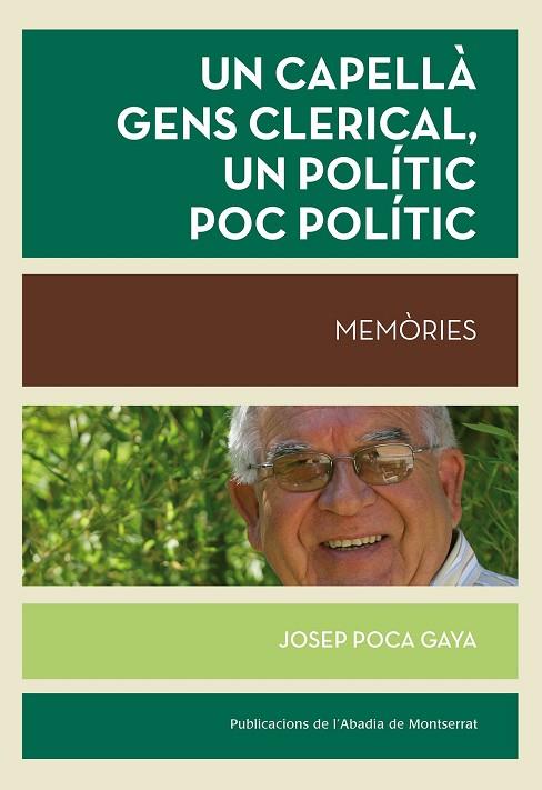 UN CAPELLÀ GENS CLERICAL, UN POLÍTIC POC POLÍTIC | 9788498837414 | POCA GAYA, JOSEP | Llibreria Online de Vilafranca del Penedès | Comprar llibres en català