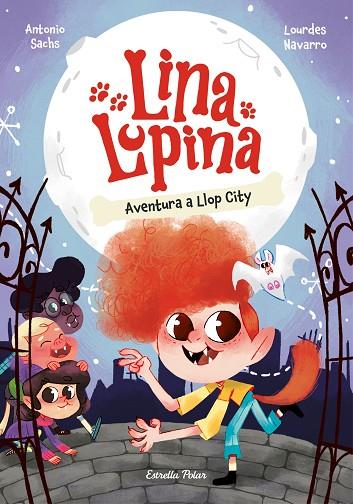 LINA LUPINA 1 AVENTURA A LLOP CITY | 9788413897431 | SACHS, ANTONIO/NAVARRO, LOURDES | Llibreria Online de Vilafranca del Penedès | Comprar llibres en català