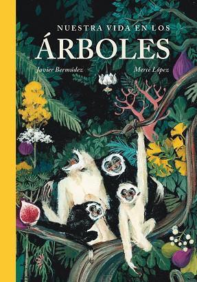 NUESTRA VIDA EN LOS ÁRBOLES | 9788416427413 | BERMÚDEZ, JAVIER/LÓPEZ, MERCÈ | Llibreria L'Odissea - Libreria Online de Vilafranca del Penedès - Comprar libros