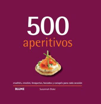 500 APERITIVOS ( 2024 ) | 9788410048737 | BLAKE, SUSANNAH | Llibreria Online de Vilafranca del Penedès | Comprar llibres en català