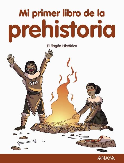 MI PRIMER LIBRO DE LA PREHISTORIA | 9788414334539 | FISGÓN HISTÓRICO, EL | Llibreria L'Odissea - Libreria Online de Vilafranca del Penedès - Comprar libros