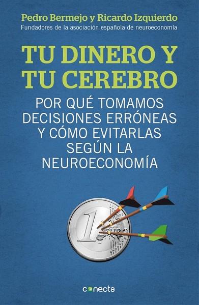 TU DINERO Y TU CEREBRO | 9788415431718 | BERMEJO, PEDRO / IZQUIERDO, RICARDO | Llibreria L'Odissea - Libreria Online de Vilafranca del Penedès - Comprar libros