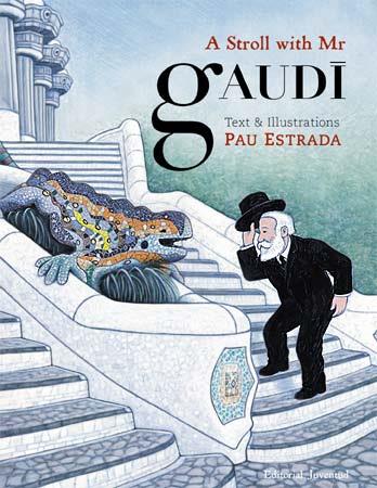 A STROLL WITH MR GAUDI | 9788426139863 | ESTRADA, PAU | Llibreria Online de Vilafranca del Penedès | Comprar llibres en català