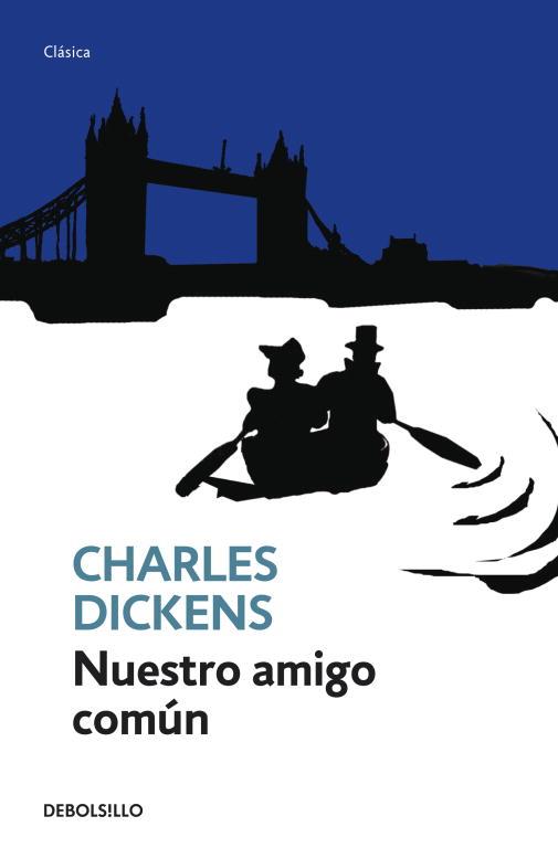 NUESTRO AMIGO COMUN | 9788499088006 | DICKENS, CHARLES | Llibreria Online de Vilafranca del Penedès | Comprar llibres en català