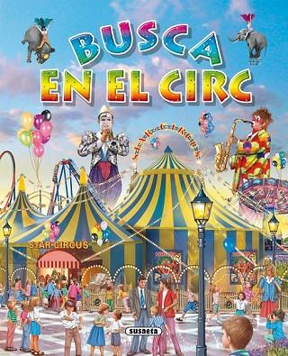 BUSCA EN EL CIRC*** | 9788467701920 | VALIENTE GARCÍA, FRANCISCA | Llibreria Online de Vilafranca del Penedès | Comprar llibres en català