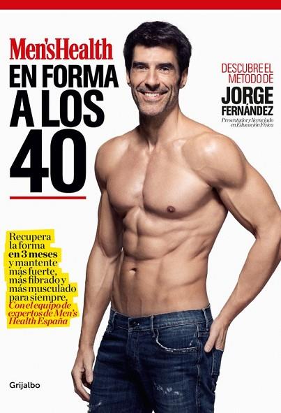 EN FORMA A LOS 40 | 9788416449316 | FERNANDEZ, JORGE / MEN'S HEALTH | Llibreria Online de Vilafranca del Penedès | Comprar llibres en català