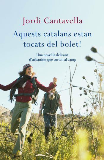 AQUESTS CATALANS ESTAN TOCATS DEL BOLET | 9788466412919 | CANTAVELLA, JORDI | Llibreria Online de Vilafranca del Penedès | Comprar llibres en català