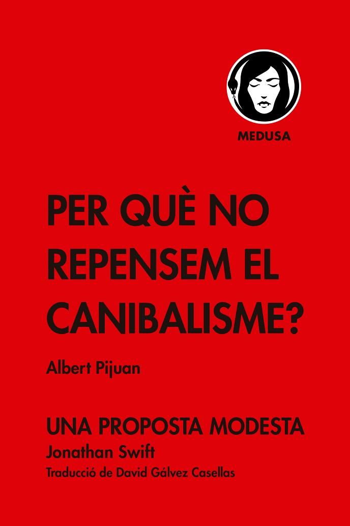 PER QUÈ NO REPENSEM EL CANIBALISME? | 9788419202086 | PIJUAN, ALBERT | Llibreria Online de Vilafranca del Penedès | Comprar llibres en català