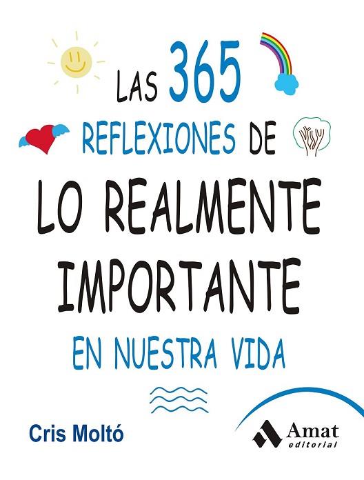 LAS 365 REFLEXIONES DE LO REALMENTE IMPORTANTE EN NUESTRA VIDA | 9788497357159 | MOLTO MORENO, CRISTINA | Llibreria L'Odissea - Libreria Online de Vilafranca del Penedès - Comprar libros