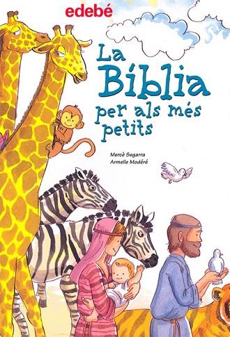 LA BIBLIA PER ALS MES PETITS | 9788423686940 | SEGARRA, MERCE I MODERE, ARMELLE | Llibreria Online de Vilafranca del Penedès | Comprar llibres en català