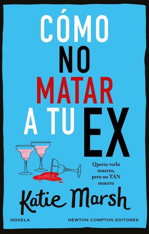 CÓMO NO MATAR A TU EX | 9788410080034 | MARSH, KATIE | Llibreria Online de Vilafranca del Penedès | Comprar llibres en català