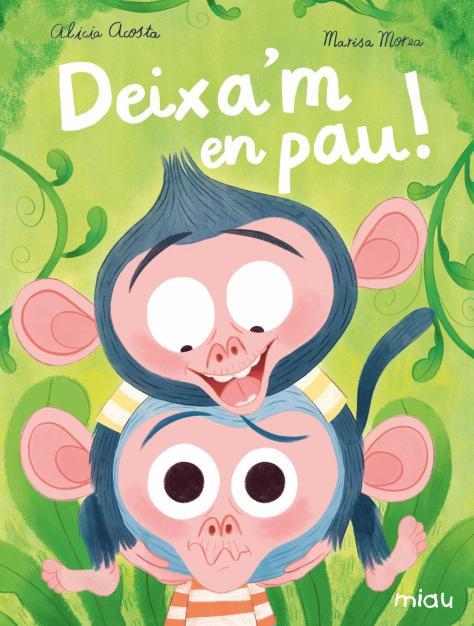 DEIXA'M EN PAU ! | 9788418753282 | ACOSTA, ALICIA/MOREA, MARISA | Llibreria Online de Vilafranca del Penedès | Comprar llibres en català