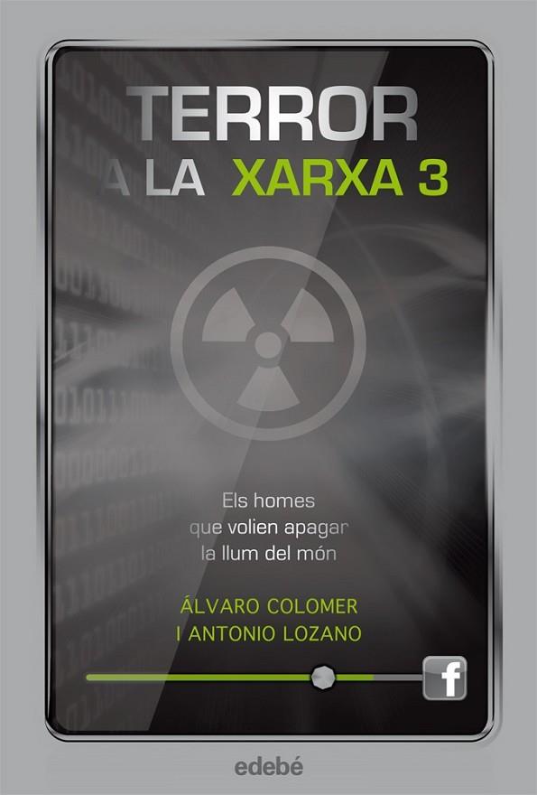 TERROR A LA XARXA 3 ELS HOMES QUE VOLIEN APAGAR LA LLUM DEL MÓN | 9788468308821 | COLOMER, ALVARO, LOZANO, ANTONIO | Llibreria Online de Vilafranca del Penedès | Comprar llibres en català