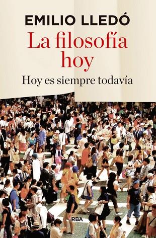 LA FILOSOFÍA HOY | 9788490566053 | LLEDO IÑIGO, EMILIO | Llibreria Online de Vilafranca del Penedès | Comprar llibres en català