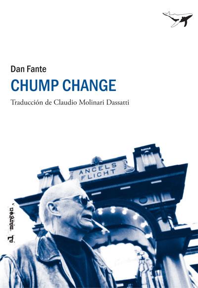 CHUMP CHANGE | 9788493805142 | FANTE, DAN | Llibreria L'Odissea - Libreria Online de Vilafranca del Penedès - Comprar libros