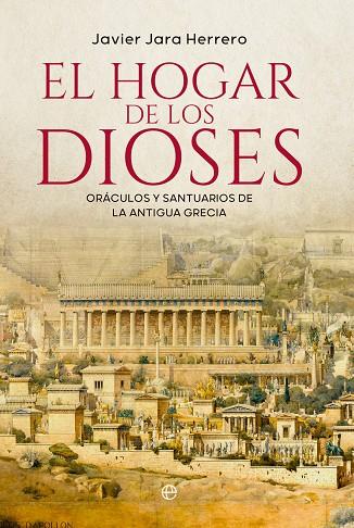 EL HOGAR DE LOS DIOSES | 9788413847573 | JARA, JAVIER | Llibreria Online de Vilafranca del Penedès | Comprar llibres en català