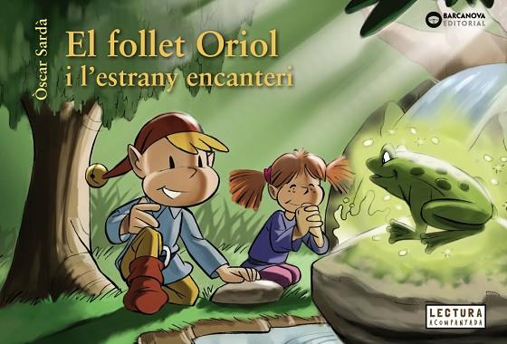 EL FOLLET ORIOL I L'ESTRANY ENCANTERI | 9788448950323 | SARDÀ, ÒSCAR | Llibreria L'Odissea - Libreria Online de Vilafranca del Penedès - Comprar libros