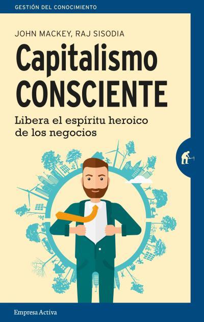 CAPITALISMO CONSCIENTE | 9788492921553 | MACKEY, JOHN/SISODIA, RAJENDRA | Llibreria Online de Vilafranca del Penedès | Comprar llibres en català