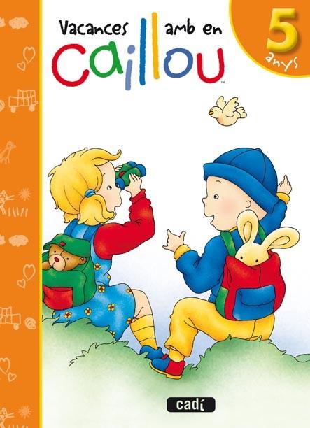 VACANCES AMB EN CAILLOU 5 ANYS | 9788447460540 | AA.VV | Llibreria L'Odissea - Libreria Online de Vilafranca del Penedès - Comprar libros