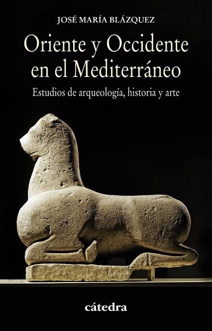 ORIENTE Y OCCIDENTE EN EL MEDITERRÁNEO | 9788437632018 | BLÁZQUEZ MARTÍNEZ, JOSÉ MARÍA | Llibreria Online de Vilafranca del Penedès | Comprar llibres en català