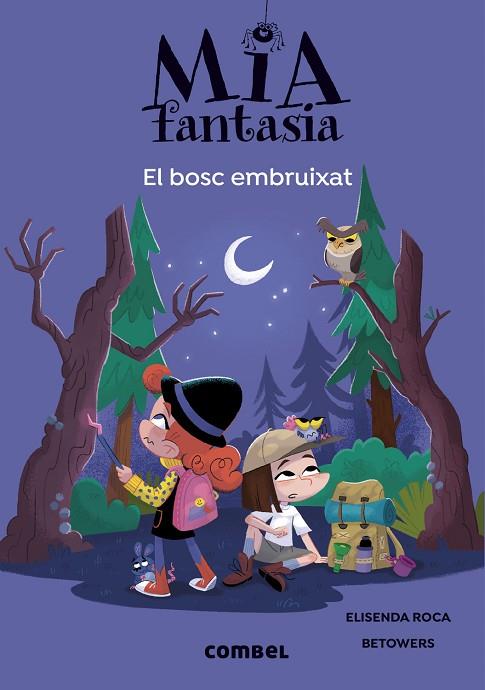 MIA FANTASIA 6 EL BOSC EMBRUIXAT | 9788491019978 | ROCA, ELISENDA/BETOWERS | Llibreria Online de Vilafranca del Penedès | Comprar llibres en català