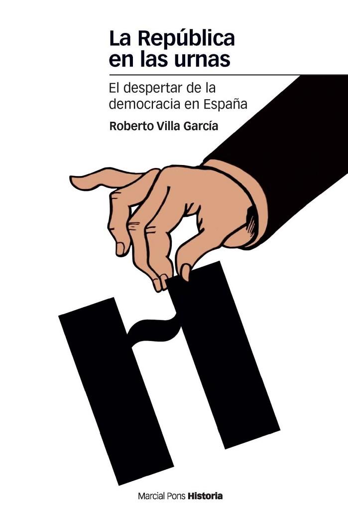 LA REPUBLICA EN LAS URNAS EL DESPERTAR DE LA DEMOCRACIA EN E | 9788492820511 | VILLA GARCIA, ROBERTO | Llibreria Online de Vilafranca del Penedès | Comprar llibres en català