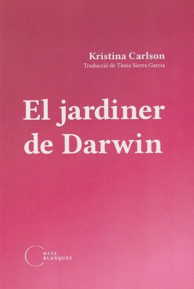 EL JARDINER DE DARWIN | 9788412765533 | CARLSON, KRISTINA | Llibreria Online de Vilafranca del Penedès | Comprar llibres en català