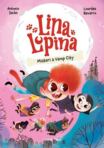 LINA LUPINA 2 MISTERI A VAMP CITY | 9788413897448 | SACHS, ANTONIO/NAVARRO, LOURDES | Llibreria Online de Vilafranca del Penedès | Comprar llibres en català