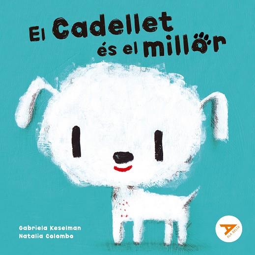 EL CADELLET ES EL MILLOR | 9788447949274 | KESELMAN, GABRIELA | Llibreria Online de Vilafranca del Penedès | Comprar llibres en català