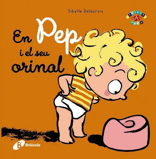 EN PEP I EL SEU ORINAL | 9788499066769 | DELACROIX, SIBYLLE | Llibreria Online de Vilafranca del Penedès | Comprar llibres en català