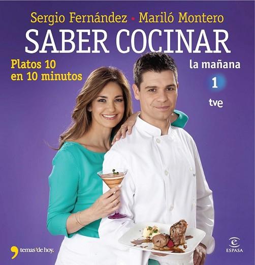 SABER COCINAR PLATOS 10 EN 10 MINUTOS | 9788467008975 | FERNANDEZ, SERGIO. MONTERO, MARILO | Llibreria L'Odissea - Libreria Online de Vilafranca del Penedès - Comprar libros