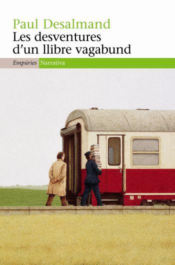 LES DESVENTURES D'UN LLIBRE VAGABUND | 9788497874182 | DESALMAND, PAUL | Llibreria L'Odissea - Libreria Online de Vilafranca del Penedès - Comprar libros