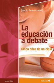 LA EDUCACIÓN A DEBATE | 9788499216812 | FUNES, JOSE A | Llibreria Online de Vilafranca del Penedès | Comprar llibres en català