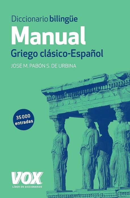 DICCIONARIO MANUAL GRIEGO GRIEGO CLÁSICO-ESPAÑOL | 9788499741482 | PABÓN DE URBINA, JOSÉ MARÍA | Llibreria L'Odissea - Libreria Online de Vilafranca del Penedès - Comprar libros