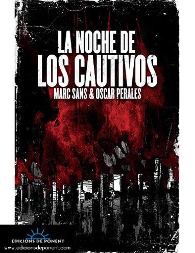 LA NOCHE DE LOS CAUTIVOS | 9788496730502 | SANS, MARC Y PERALES, OSCAR | Llibreria Online de Vilafranca del Penedès | Comprar llibres en català