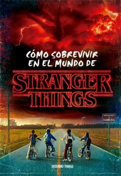 CÓMO SOBREVIVIR EN EL MUNDO DE STRANGER THINGS | 9786075575988 | GILBERT, MATTHEW J. | Llibreria Online de Vilafranca del Penedès | Comprar llibres en català