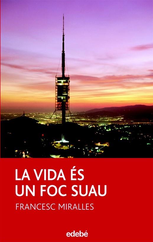 LA VIDA ES UN FOC SUAU | 9788423683543 | MIRALLES, FRANCESC | Llibreria Online de Vilafranca del Penedès | Comprar llibres en català