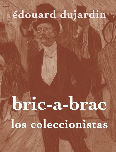 BRIC - À - BRAC LOS COLECCIONISTAS | 9788494487965 | DUJARDIN, EDOUARD | Llibreria Online de Vilafranca del Penedès | Comprar llibres en català