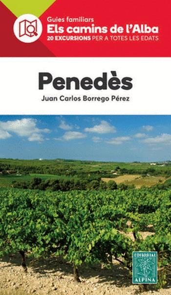 PENEDES ELS CAMINS DE L'ALBA | 9788480906869 | BORREGO, JUAN CARLOS  | Llibreria Online de Vilafranca del Penedès | Comprar llibres en català