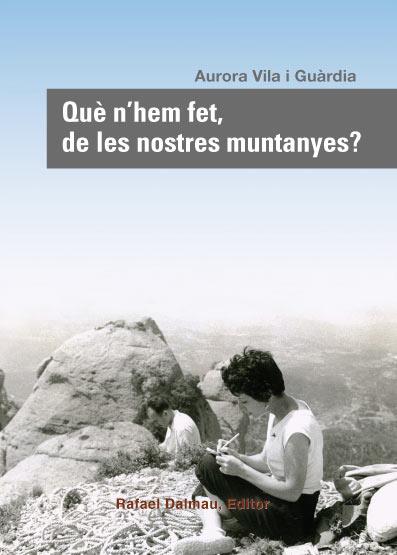 QUE N'HEM FET, DE LES NOSTRES MUNTANYES | 9788423207817 | VILA0, AURORA | Llibreria Online de Vilafranca del Penedès | Comprar llibres en català