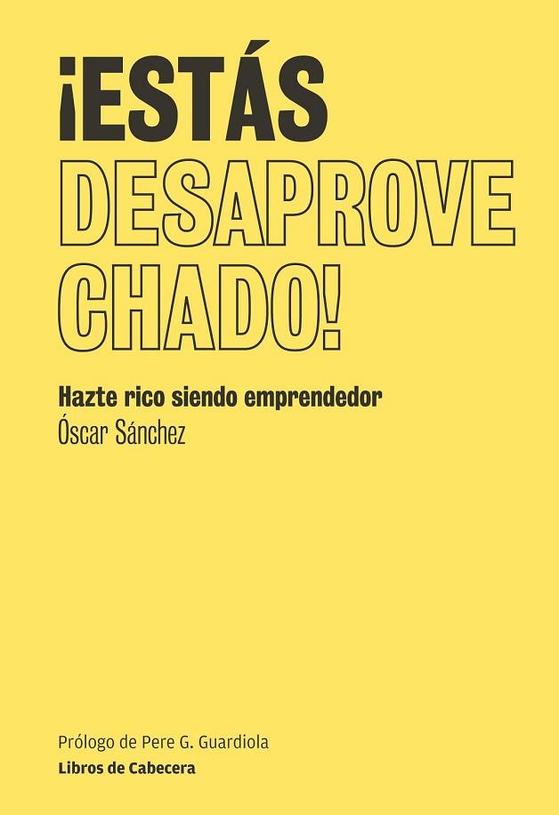 ESTAS DESAPROVECHADO | 9788493950774 | SÁNCHEZ RODRÍGUEZ, ÓSCAR | Llibreria Online de Vilafranca del Penedès | Comprar llibres en català