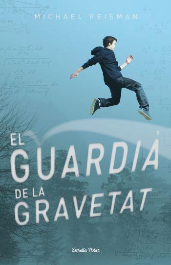 EL GUARDIA DE LA GRAVETAT | 9788499323831 | REISMAN, MICHAEL | Llibreria L'Odissea - Libreria Online de Vilafranca del Penedès - Comprar libros