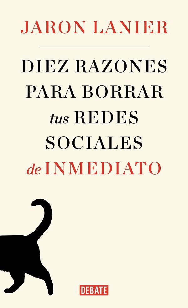 DIEZ RAZONES PARA BORRAR TUS REDES SOCIALES DE INMEDIATO | 9788499929170 | LANIER, JARON | Llibreria Online de Vilafranca del Penedès | Comprar llibres en català