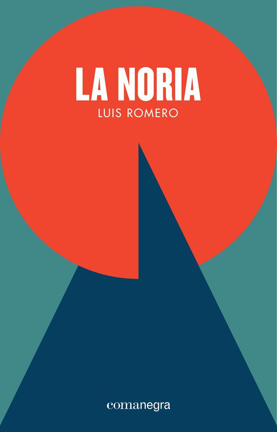 LA NORIA | 9788416605361 | ROMERO, LUIS | Llibreria Online de Vilafranca del Penedès | Comprar llibres en català