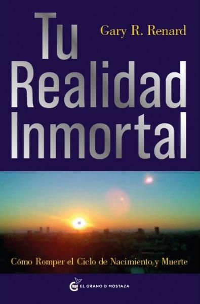 TU REALIDAD INMORTAL | 9788493727406 | R. RENARD, GARY | Llibreria Online de Vilafranca del Penedès | Comprar llibres en català