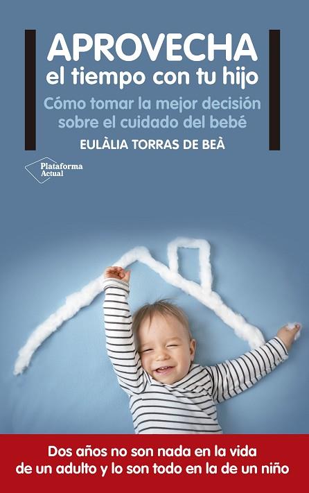 APROVECHA EL TIEMPO CON TU HIJO | 9788416820122 | TORRAS DE BEÀ, EULÀLIA | Llibreria Online de Vilafranca del Penedès | Comprar llibres en català