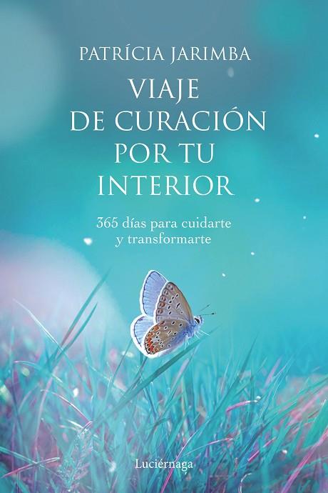 VIAJE DE CURACIÓN POR TU INTERIOR | 9788418015144 | JARIMBA, PATRICIA | Llibreria Online de Vilafranca del Penedès | Comprar llibres en català