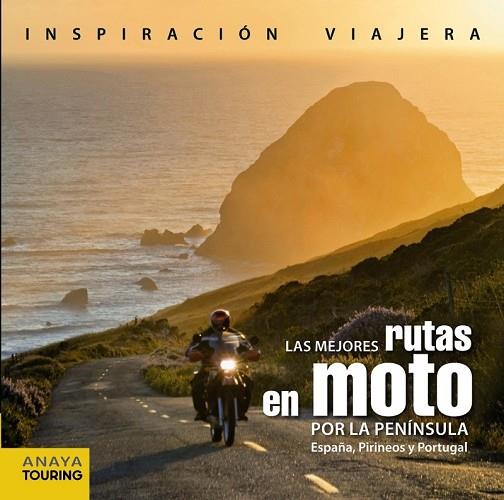 LAS MEJORES RUTAS EN MOTO POR LA PENÍNSULA ESPAÑA PIRINEOS Y PORTUGAL | 9788499357232 | PARDO BLANCO, PEDRO | Llibreria Online de Vilafranca del Penedès | Comprar llibres en català