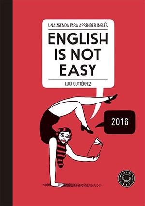 ENGLISH IS NOT EASY 2016 UNA AGENDA PARA APRENDER INGLES | 9788416290444 | GUTIÉRREZ, LUCI | Llibreria L'Odissea - Libreria Online de Vilafranca del Penedès - Comprar libros