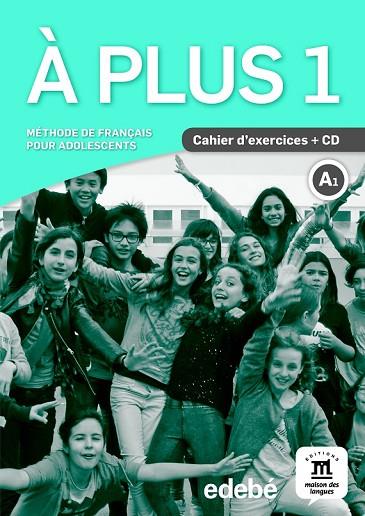 À PLUS! 1 CAHIER | 9788468321608 | CARRIÓN, ANA/KHARBACHE, LAURÉDA/MARTINEZ SALLÈS, MATILDE/BOSQUET, MICHÈLE/RENNES, YOLANDA Y DIFUSIÓN | Llibreria Online de Vilafranca del Penedès | Comprar llibres en català